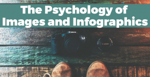 The Psychology of Images and Infographics in Content Marketing