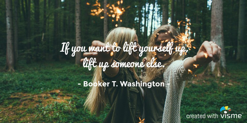 visme meme if you want to lift yourself up lift someone else booker t washington