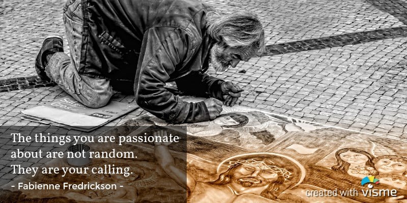 visme meme the things you are passionate about not random they are your calling fabienne fredrikson