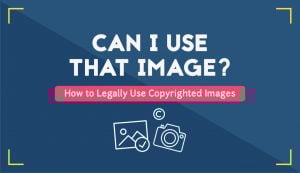 Can I Use That Picture? How to Legally Use Copyrighted Images [Infographic]