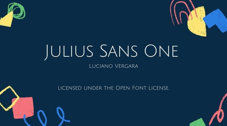 The font Julius Sans One.