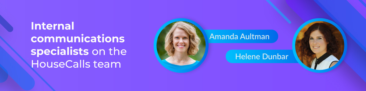 Amanda and Helene, Internal Communications Specialists and Optum/HouseCalls